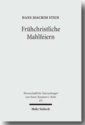 Frühchristliche Mahlfeiern von Stein,  Hans Joachim