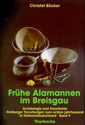 Frühe Alamannen im Breisgau von Bücker,  Christel