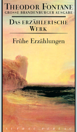 Frühe Erzählungen von Fontane,  Theodor, Witt,  Tobias