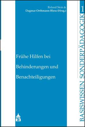 Frühe Hilfen bei Behinderungen und Benachteiligungen von Orthmann Bless,  Dagmar, Stein,  Roland