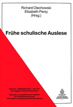 Frühe schulische Auslese von Olechowski,  Richard, Persy,  Elisabeth