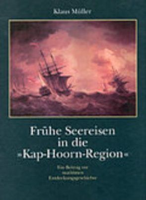 Frühe Seereisen in die „Kap-Hoorn-Region“ von Mueller,  Klaus