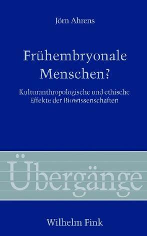 Frühembryonale Menschen? von Ahrens,  Jörn