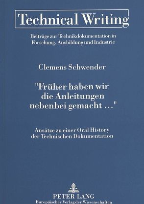 «Früher haben wir die Anleitungen nebenbei gemacht …» von Schwender,  Clemens