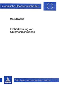 Früherkennung von Unternehmenskrisen von Raubach,  Ulrich