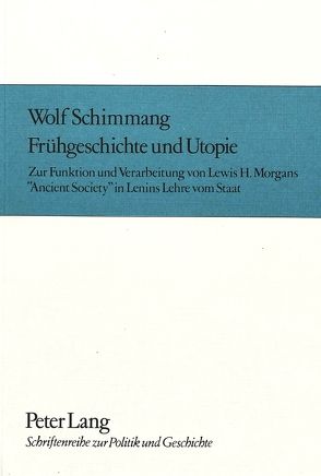 Frühgeschichte und Utopie von Schimmang,  Wolf