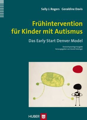 Frühintervention für Kinder mit Autismus von Dawson,  Geraldine, Rogers,  Sally J., Schatz,  Manuela