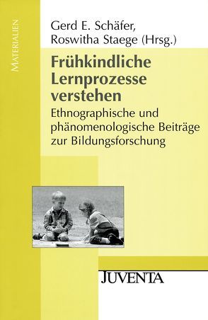 Frühkindliche Lernprozesse verstehen von Schäfer,  Gerd E., Staege,  Roswitha