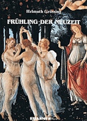 Frühling der Neuzeit von Grössing,  Helmuth