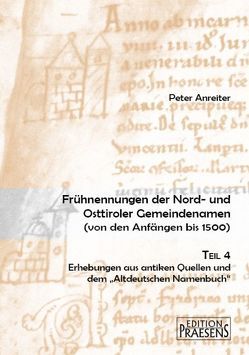 Frühnennungen der Nord- und Osttiroler Gemeindenamen. Von den Anfängen bis 1500 / Frühnennungen der Nord- und Osttiroler Gemeindenamen. Von den Anfängen bis 1500 von Anreiter,  Peter