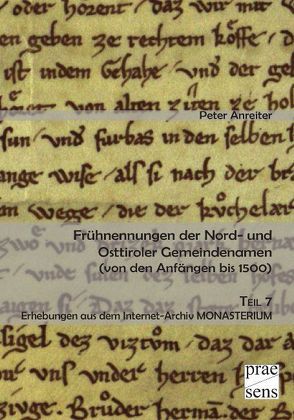 Frühnennungen der Nord- und Osttiroler Gemeindenamen. Von den Anfängen bis 1500 / Frühnennungen der Nord- und Osttiroler Gemeindenamen (von den Anfängen bis 1500) von Anreiter,  Peter