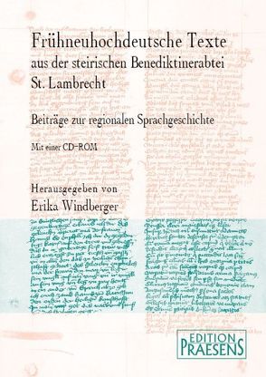 Frühneuhochdeutsche Texte aus der steirischen Benediktinerabtei St. Lambrecht von Windberger,  Erika