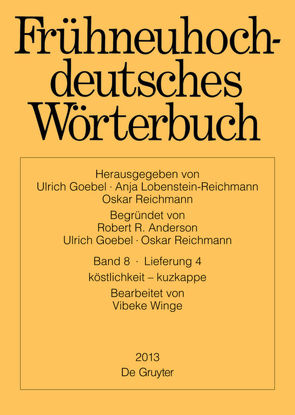 Frühneuhochdeutsches Wörterbuch / köstlichkeit – kuzkappe von Winge,  Vibeke