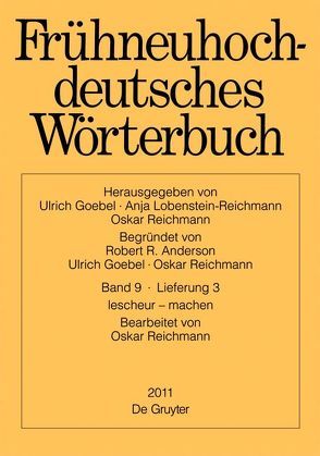 Frühneuhochdeutsches Wörterbuch / lescheur – machen von Anderson,  Robert R., Goebel,  Ulrich, Lobenstein-Reichmann,  Anja, Reichmann,  Oskar