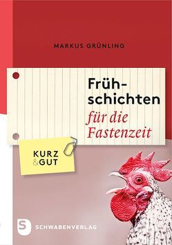 Frühschichten für die Fastenzeit von Grünling,  Markus