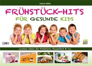 Frühstück-Hits für gesunde Kids von Miller,  Valerie