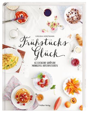 Frühstücksglück von Horstmann,  Virginia, Marquardt,  Julia