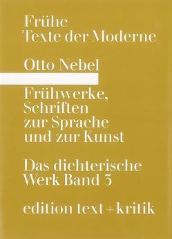 Frühwerke, Schriften zur Sprache und zur Kunst von Drews,  Jörg, Geerken,  Hartmut, Nebel,  Otto, Radrizzani,  René, Ramm,  Klaus