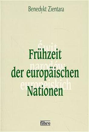 Frühzeit der europäischen Nationen von Heyde,  Jürgen, Zernack,  Klaus, Zientara,  Benedykt