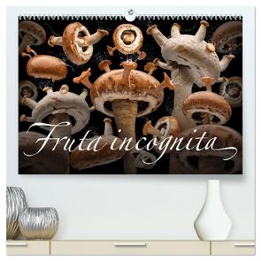 Fruta incognita – Die wundersame Welt des Fotografen Olaf Bruhn (hochwertiger Premium Wandkalender 2024 DIN A2 quer), Kunstdruck in Hochglanz von Bruhn,  Olaf