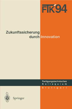 FTK ’94. Fertigungstechnisches Kolloquium von Gesellschaft für Fertigungstechnik