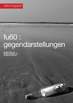 fu60 – gegendarstellungen von Fendt,  Josef, Grothe,  Falko, Herbich,  Harald, Hoffrogge,  Ralf, Jennissen,  Tom, Kampmann,  Kai, Koch,  Felix, Kritzler,  Arthur, Lörincz,  Ernö, Möbius,  Andy, Müller,  Katja, Neubauer,  Reinhardt, Pfeiffer,  Juliane, Santiago,  Bjenica, Strass,  Johanna, Suchan,  Manfred