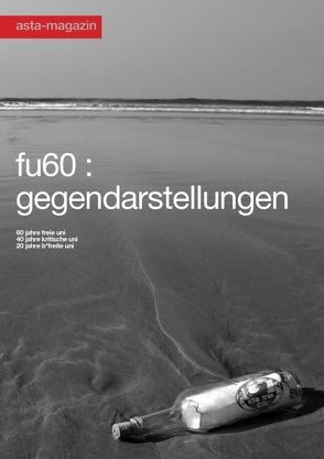 fu60 – gegendarstellungen von Fendt,  Josef, Grothe,  Falko, Herbich,  Harald, Hoffrogge,  Ralf, Jennissen,  Tom, Kampmann,  Kai, Koch,  Felix, Kritzler,  Arthur, Lörincz,  Ernö, Möbius,  Andy, Müller,  Katja, Neubauer,  Reinhardt, Pfeiffer,  Juliane, Santiago,  Bjenica, Strass,  Johanna, Suchan,  Manfred