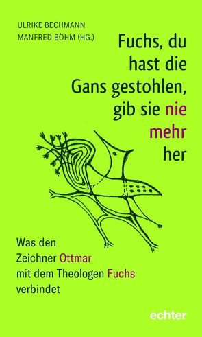 Fuchs, du hast die Gans gestohlen, gib sie nie mehr her von Bechmann,  Ulrike, Böhm,  Manfred