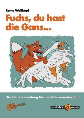 Fuchs, du hast die Gans… von Wollkopf,  Remo