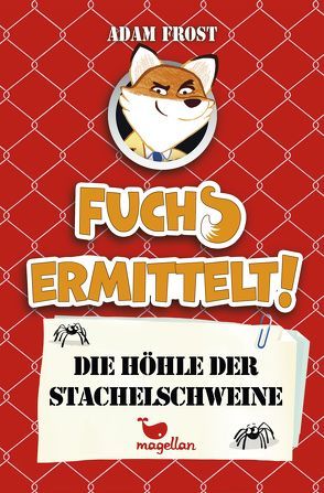 Fuchs ermittelt! Die Höhle der Stachelschweine – Band 3 von Fox,  Emily, Frost,  Adam, Knefel,  Anke