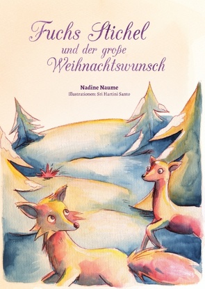 Fuchs Stichel und der große Weihnachtswunsch von Naume,  Nadine