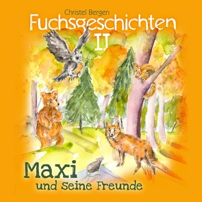 Fuchsgeschichten II von Bergen,  Christel