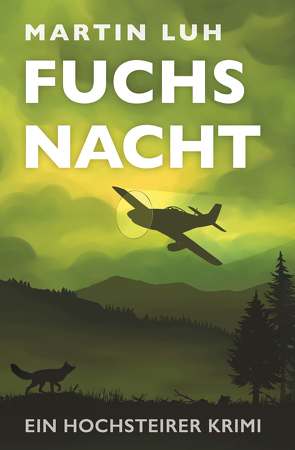 Fuchsnacht – Ein Hochsteirer Krimi von Luh,  Martin