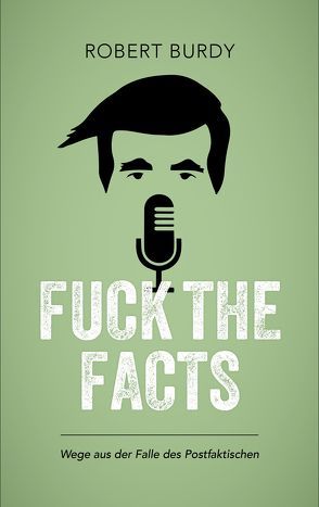 Fuck The Facts von Burdy,  Robert