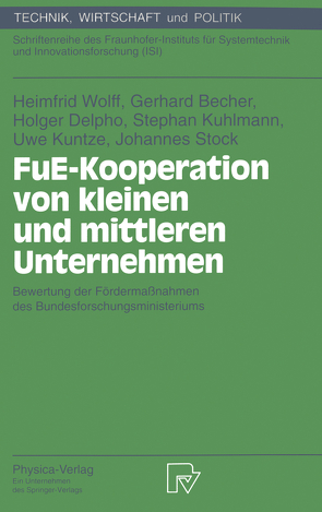 FuE-Kooperation von kleinen und mittleren Unternehmen von Becher,  Gerhard, Delpho,  Holger, Kuhlmann,  Stefan, Kuntze,  Uwe, Stock,  Johannes, Wolff,  Heimfrid