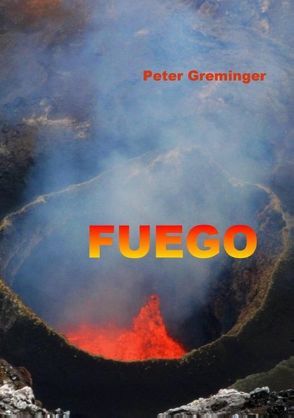 FUEGO von Greminger,  Peter