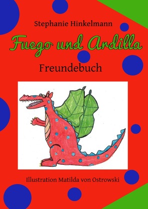 Fuego und Ardilla Freundebuch von Hinkelmann,  Stephanie