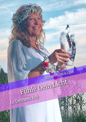 Fühle Dein Licht und das Besondere in Dir. von Lisa, Xelopheen