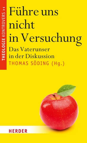 Führe uns nicht in Versuchung von Beintker,  Michael, Frevel,  Christian, Haunerland,  Winfried, Karle,  Isolde, Knop,  Julia, Nordhofen,  Eckhard, Rahner,  Johanna, Söding,  Thomas, Striet,  Magnus, Vorholt,  Robert, Werner,  Gunda