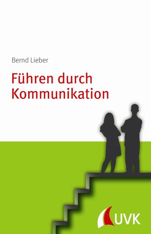 Führen durch Kommunikation von Lieber,  Bernd