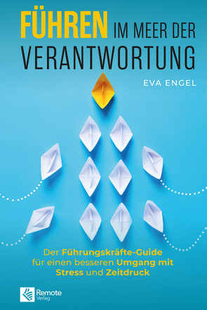 Führen im Meer der Verantwortung von Engel,  Eva