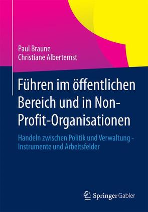 Führen im öffentlichen Bereich und in Non-Profit-Organisationen von Alberternst,  Christiane, Braune,  Paul