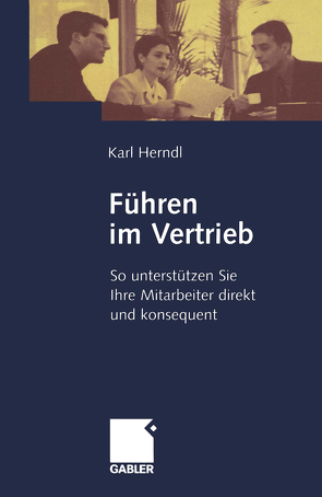 Führen im Vertrieb von Herndl,  Karl
