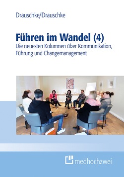 Führen im Wandel (4) von Drauschke,  Pia, Drauschke,  Stefan