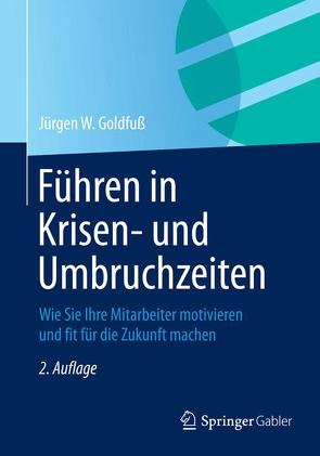 Führen in Krisen- und Umbruchzeiten von Goldfuß,  Jürgen W.