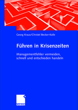 Führen in Krisenzeiten von Becker-Kolle,  Christel, Kraus,  Georg