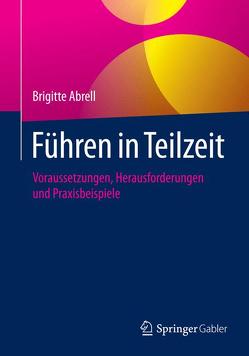 Führen in Teilzeit von Abrell,  Brigitte