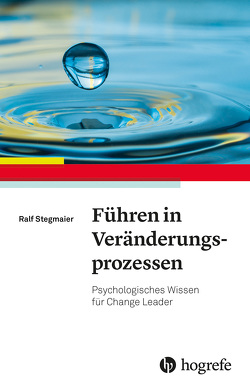 Führen in Veränderungsprozessen von Stegmaier,  Ralf