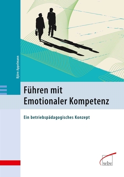 Führen mit Emotionaler Kompetenz von Appelmann,  Björn