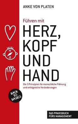 Führen mit Herz, Kopf und Hand von Platen,  Anke von